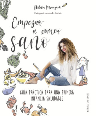 Empezar a comer sano de Natalia Moragues